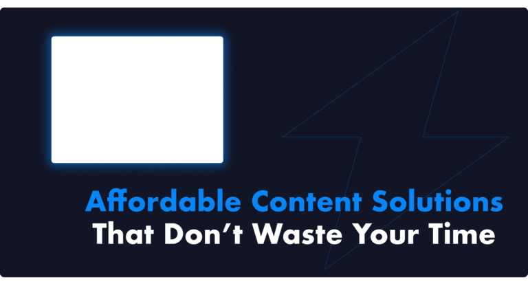 Affordable Content Solutions That Don’t Waste Your Time